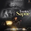 About Tootey Sapne (feat. Arif Siddiqui, Saumya Srivastava, Himanshu Patel) Song